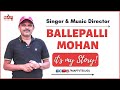 Its my story singer and music director ballepalli mohan biography  life story  map tv