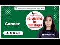 13 Units in 30 Days | Cancer | CSIR UGC NET 2020 | Arti Rani | Unacademy Live