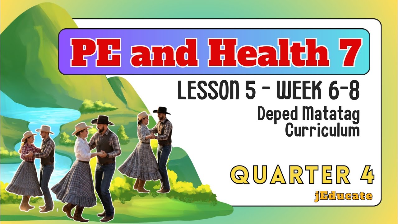 PART1- QUARTER 4 - WEEK 6 to 8 - LESSON 5 - PE AND HEALTH 7 / DEPED ...