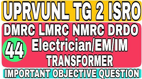 Class 44 UPRVUNL TG2 ISRO TECHNICIAN B INSTRUMENT ELECTRONICS MECHANICS IMPORTANT OBJECTIVE QUESTION