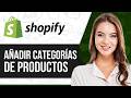 Cómo Añadir Categorías de Productos en Shopify 2026 (para Principiantes)