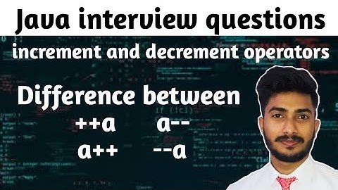 java interview questions || prefix and postfix operation | increment and decrement operators