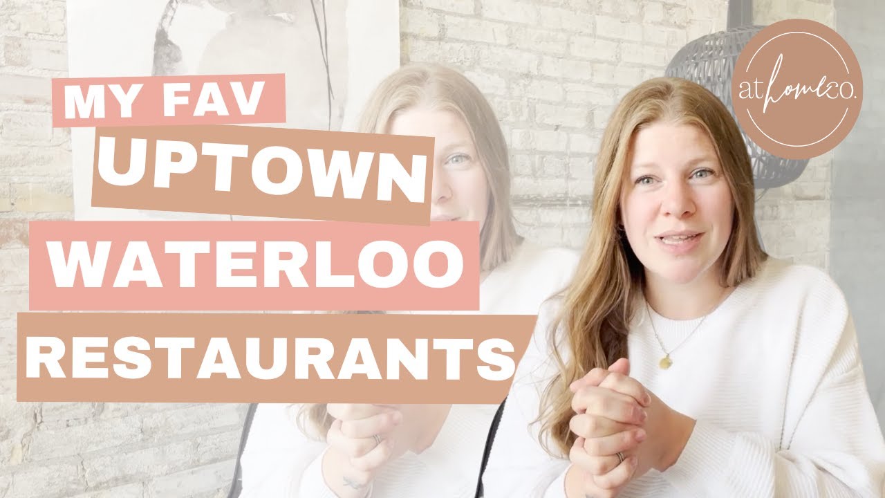 Favourite Uptown Waterloo Restaurants YouTube