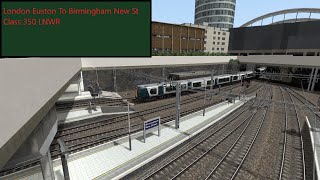 Train Simulator WCML South: London Euston To Birmingham New St Local Stopping Class 350 LNWR