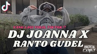 DJ JOANNA X RANTO GUDEL VIRAL TIKTOK TERBARU 2024