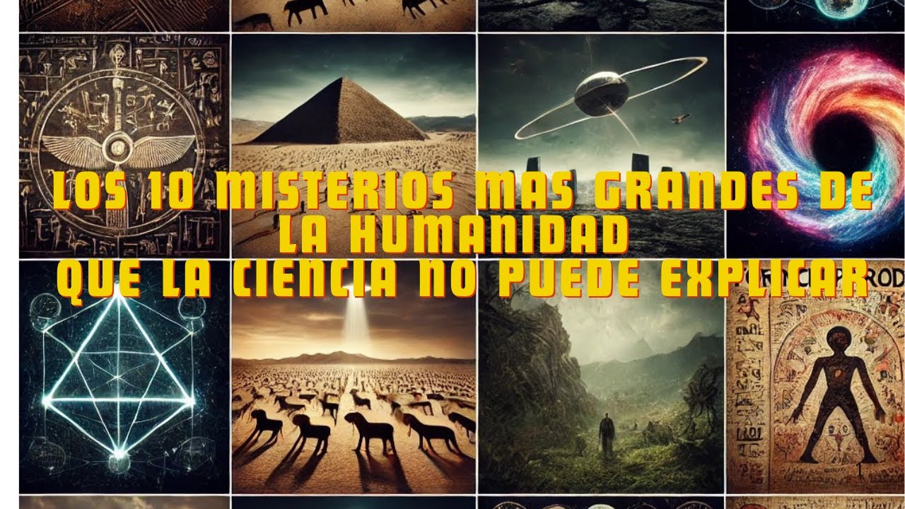 Los 10 misterios más grandes de la humanidad que la ciencia no puede ...