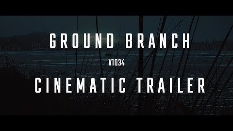 GroundBranch: V1034 Cinematic Trailer