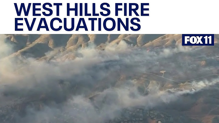 West Hills fire triggers mandatory evacuations