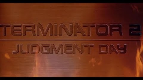 "Terminator 2: Judgment Day" (1991) Opening Credits HD
