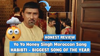 YO YO HONEY SINGH MOROCCON SONG - HABIBTI REVIEW 🥶 | HONEY 3.0 | YO YO HONEY SINGH | ZEE MUSIC COM