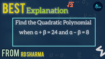 Find the Quadratic Polynomial when α + β = 24 and α – β = 8 | unique solution | Aarivox