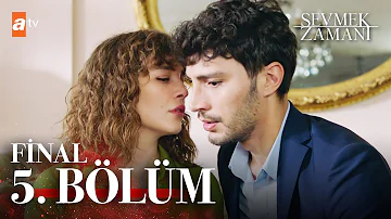 Sevmek Zamanı 5. Bölüm (FİNAL) @atvturkiye