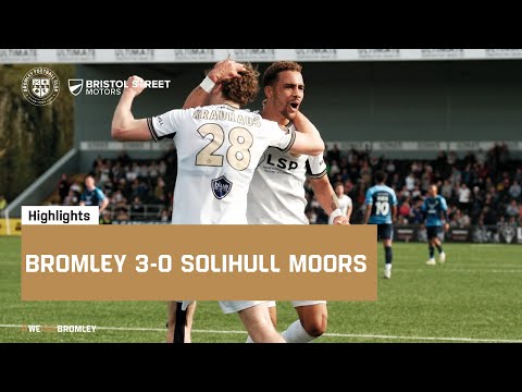 Highlights: Bromley 3-0 Solihull Moors