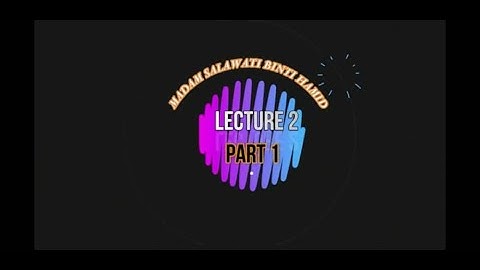 CHAPTER 1 (LECTURE 2 OF 3) PART 1