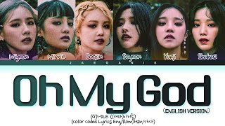 (G)I-DLE ((여자)아이들) - 'Oh my god (English Ver.)' (Color Coded Lyrics)