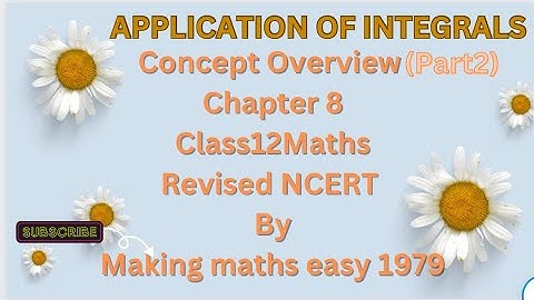 Chapter 8 class12 maths |Application of integrals class12th  maths| Making maths easy1979