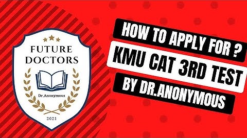 How to apply for KMU-CAT 3rd Test 2023 | KMU-CAT Registration 2023 By Dr.Anonymous | Future Doctors