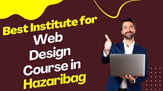 Best Institute for Web Designing Course in Hazaribag | Top Web Designing Training in Hazaribag