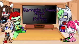 Glamrock Vanny React To For You