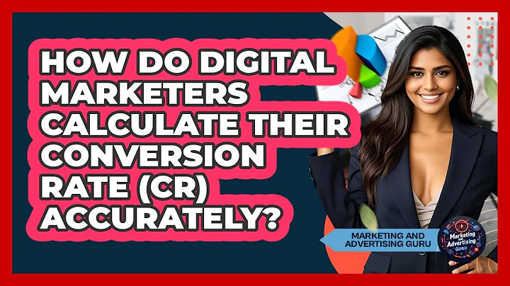 How Do Digital Marketers Calculate Their Conversion Rate (CR) Accurately?