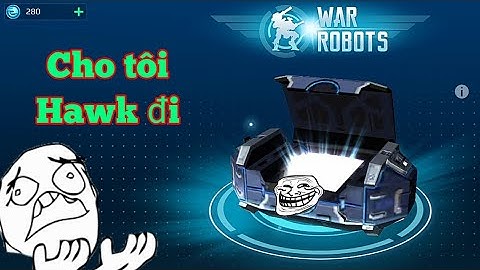War Robots Việt Nam 🇻🇳 - Mở hòm vận chuyển đặc biệt và cái kết