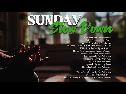 Sunday Slowdown [Nonstop Tagalog Songs Playlist]