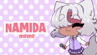 NAMIDA✨|meme|(extremflash/epilepsy warning)