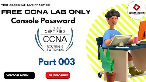 CCNA Free Lab 003 : Basic Router Security Configuration 3 #tech4badshah