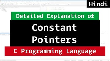 Constant Variables, Pointers, Values in C Programming | Video Tutorial in Hindi