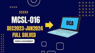 MCSL016 BCA IGNOU SOLVED ASSIGNMENT | DEC2023-JUN2024