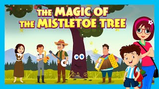 The Magic of the Mistletoe Tree 🌿✨ | Discover the Mystical Traditions and Symbolism | Tia & Tofu