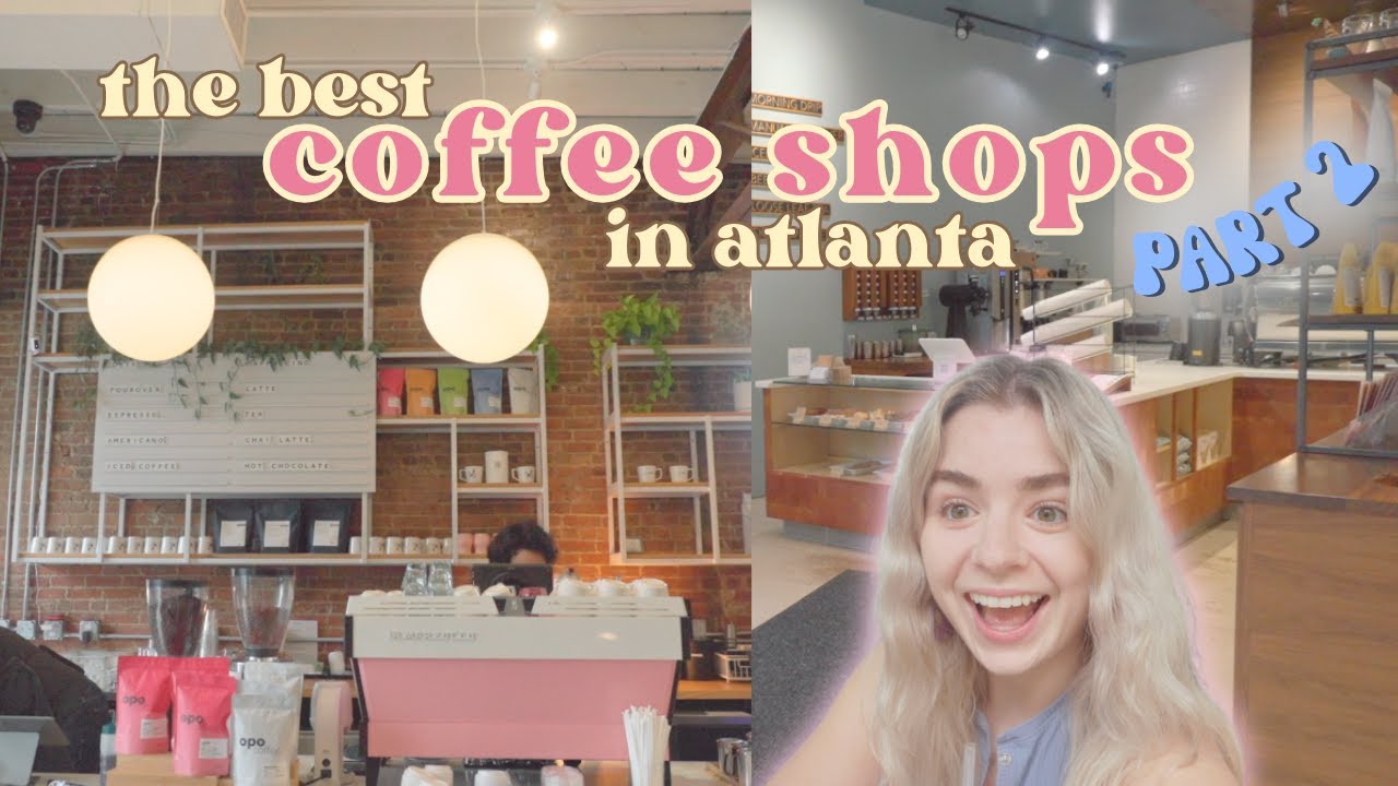 finding the best coffee shops in atlanta! (part 2) things to do in