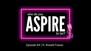 Episode #4 - Ronald Frazier