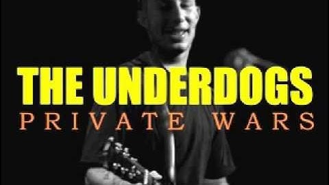 The Underdogs - Private Wars.flv
