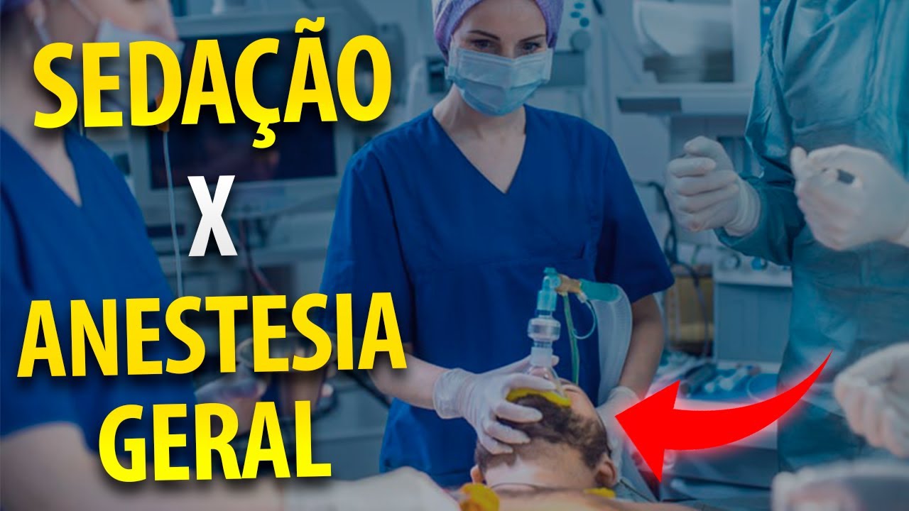 Sedação x Anestesia Geral