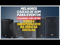 COMO escolher as suas CAIXAS DE SOM? 5 DICAS para quem está COMEÇANDO