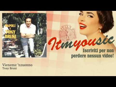 Tony Bruni - Vieneme 'nzuonno