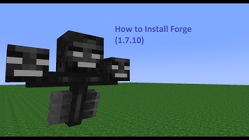 How To Install Minecraft Forge 1.7.10
