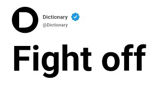 Fight off Meaning In English