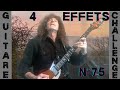 4 effets pour le jeu  guitare challenge n75  thierry pontet