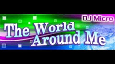 The World around Me - Dj Micro