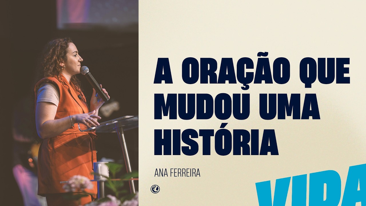 A oração que mudou uma história | Pra. Ana Ferreira