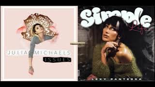 Issues & Simple Life (Julia Michaels & Lexy Panterra Mashup)
