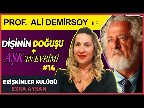 Prof. Ali Demirsoy ile Dişinin Doğuşu + Aşkın evrimi