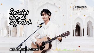 Download Lagu SEHELAI DOA DI SAJADAH ,@AdifcMusicAIchanel ,Lagu pop Melayu religi islami menyentuh hati  MP3 Download Lagu SEHELAI DOA DI SAJADAH ,@AdifcMusicAIchanel ,Lagu pop Melayu religi islami menyentuh hati  MP3