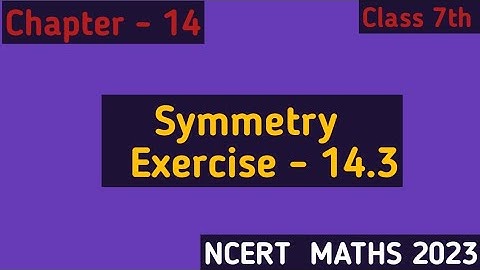 Symmetry, Exercise - 14.3 , Chapter- 14 // Class 7th Maths NCERT 2023