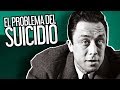 Albert Camus: El problema de acabar nuestra existencia