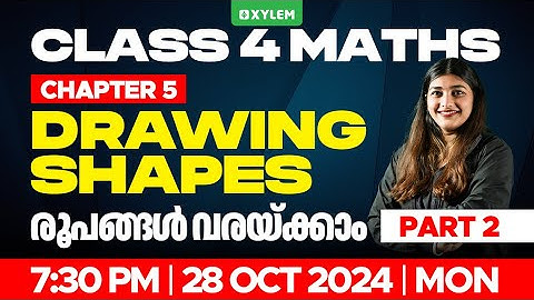 Class 4 Maths - Chapter 5 - Drawing Shapes - രൂപങ്ങൾ വരയ്ക്കാം - Part 2 | Xylem Class 4