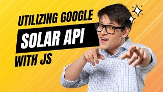 Utilizing Google Solar API: A JavaScript Library Tutorial