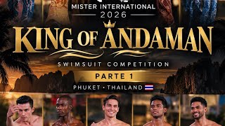 MISTER INTERNATIONAL 2026 | KING OF ANDAMAN | PARTE 1 | PHUKET